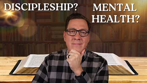 Rethinking Discipleship and Mental Health