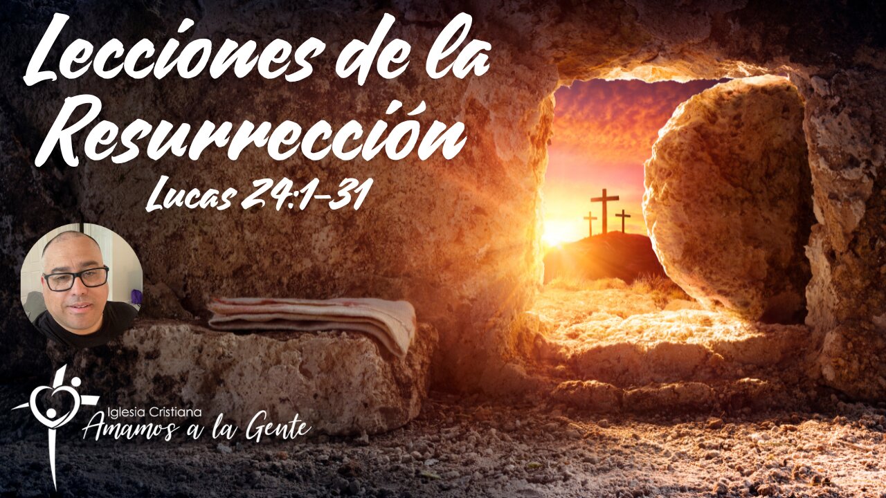 Lecciones de la Resurrección | PastorJulio Vientós | Domingo de Resurreción