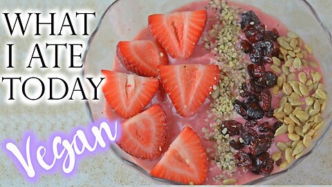 WHAT I ATE TODAY (vegan)