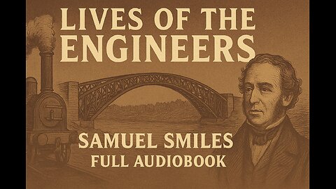 Lives of the Engineers by Samuel Smiles | Victorian Engineering Legends