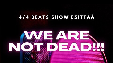 4/4 Beats Show - WE ARE NOT DEAD!!!!!! (SATURDAY, 3 JUNE 2023)