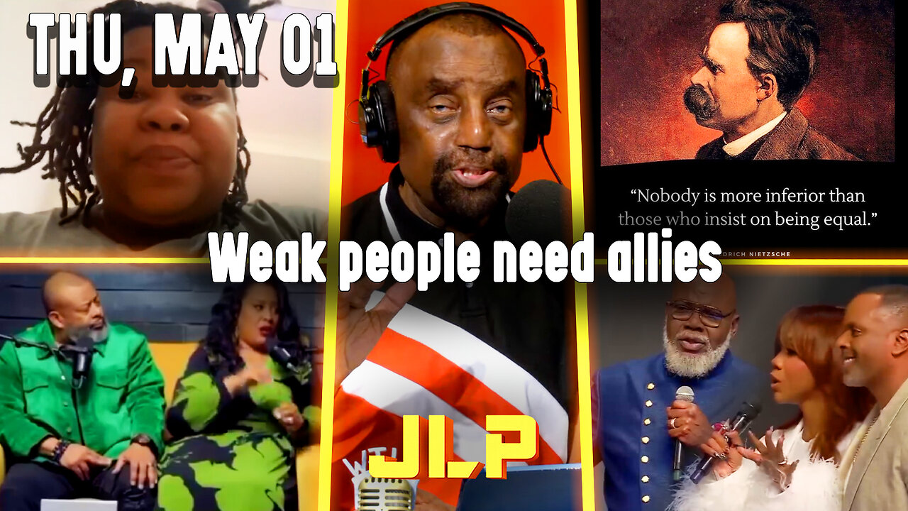Weak people need allies | JLP Thu 5-1-25