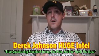 Derek Johnson HUGE Intel June 16: "Stop Questioning President Trump, The Plan, And The 'Tip Of The Spea"