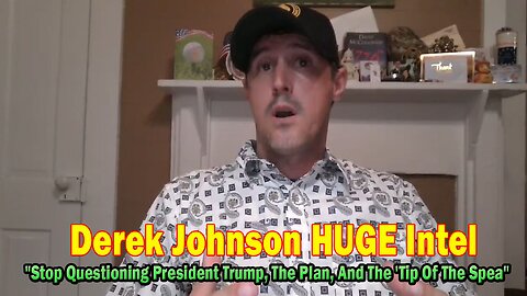 Derek Johnson HUGE Intel June 16: "Stop Questioning President Trump, The Plan, And The 'Tip Of The Spea"