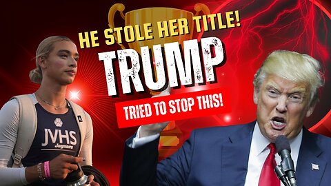 BOY Wins Girls' Track Championship - Trump Was RIGHT About Trans Sports!