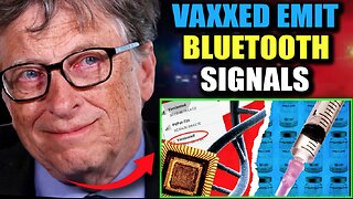 Gates Insider Presents Proof: Vaccinated People Emitting Bluetooth Signals with Secret 'Death Dates'