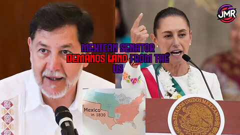 Mexico senator DEMANDS to take HUGE amount of land from US, Mexico President incites violence in LA