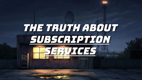 The Truth About Subscription Services