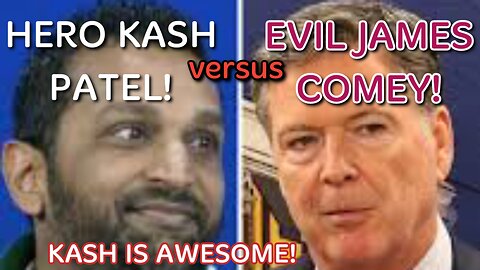 LIVE! July 27, '25 8P EDT: HERO KASH PATEL versus the EVIL JAMES COMEY at the FBI!! The difference is remarkable. Kash Patel is awesome! He and AG Bondi and Deputy Director Bongino work like a well oiled machine! Fantastic!