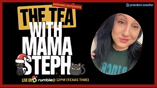 The Tea With Mama Steph (Episode 52) Working OutDoors