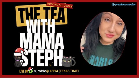 The Tea With Mama Steph (Episode 52) Working OutDoors