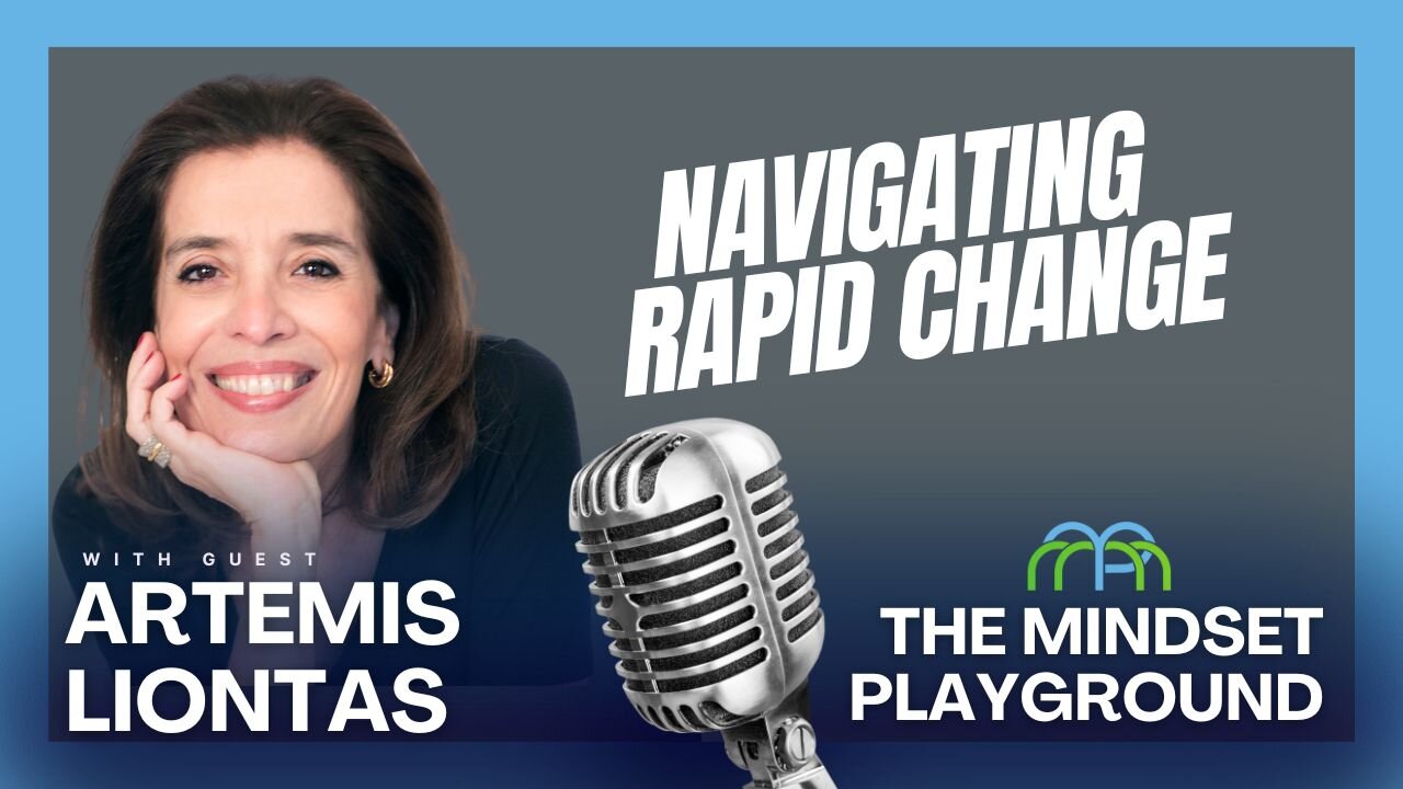 Navigating Rapid Change with Artemis Liontas