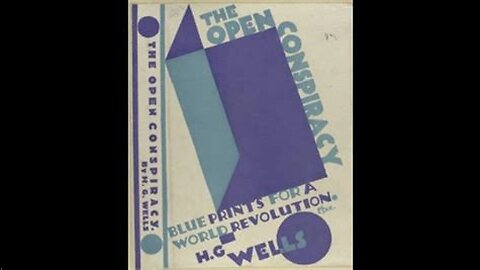The Open Conspiracy: Blueprints for a World Revolution by: H.G. Wells (1928)