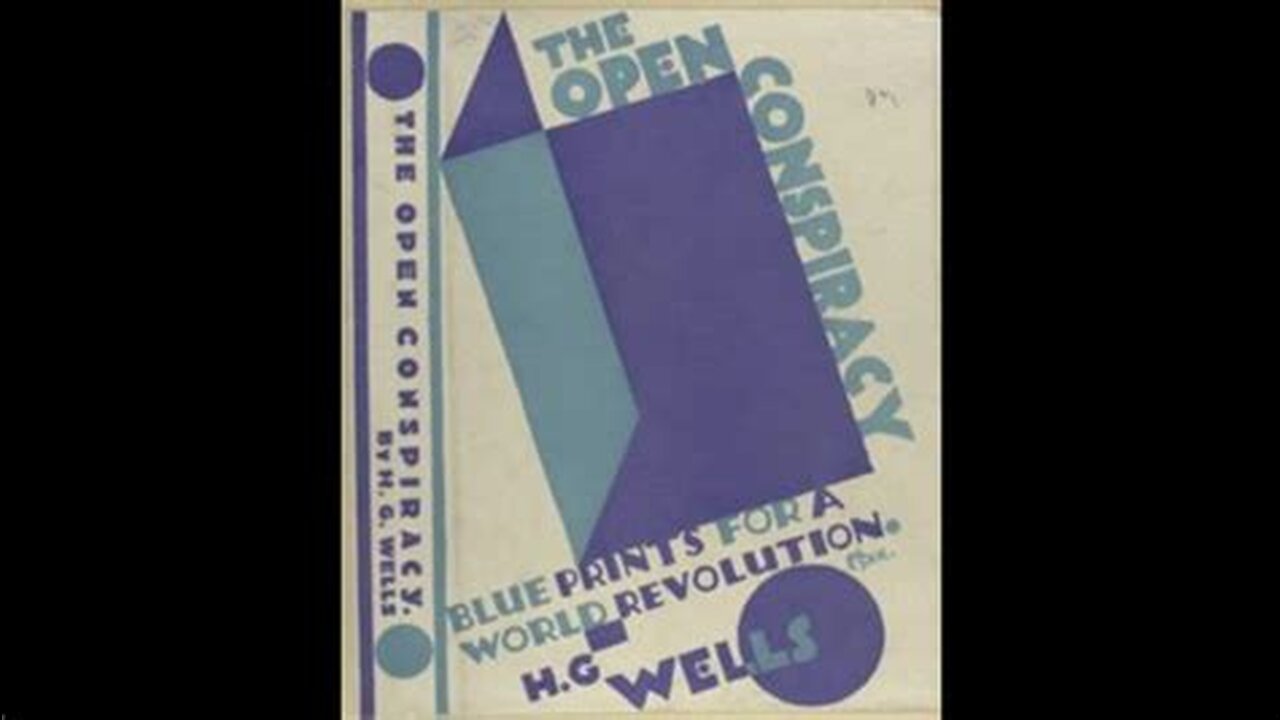 The Open Conspiracy: Blueprints for a World Revolution by: H.G. Wells (1928)