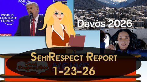 SemiRespectable Report 1-23-26 : Davos, Davos, Davos & MORE