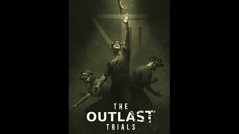 The Outlast Trials 18+ part 3
