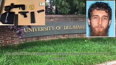 Afghani refugee stopped from martyrdom attack at the University of Delaware campus