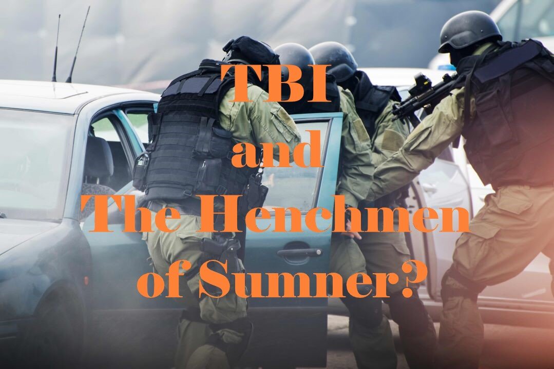 TBI and The Henchmen of Sumner?