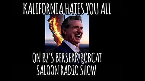 BZ's Saloon, 09.02.25: Kalifornia Hates You All