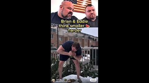 😳BRIAN & EDDIE THINK SMALLER IS HARDER🍉