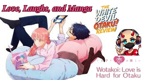 Wotakoi: Love is Hard for Otaku - Nerdy Romance Done Right!