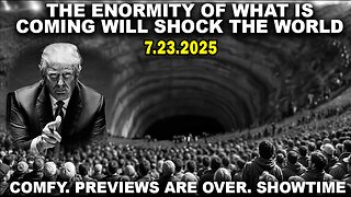 And We Know Urgent Emergency 7.23.25: "The Enormity Of What Is Coming Will Shock The World"
