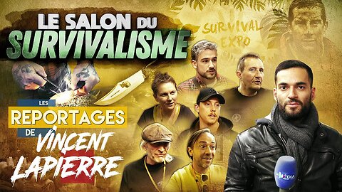 Le Salon du Survivalisme 🗡️🛟 – Les Reportages de Vincent Lapierre [Flokossama]