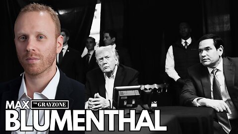 Max Blumenthal : Trump and Rubio’s Buddies to Pillage Venezuela