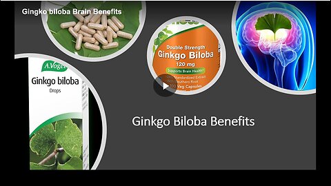 "Brain Benefits of Ginkgo Biloba"