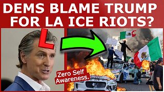Newsom, Dems DEFEND LA Riots, Try to Blame Trump?