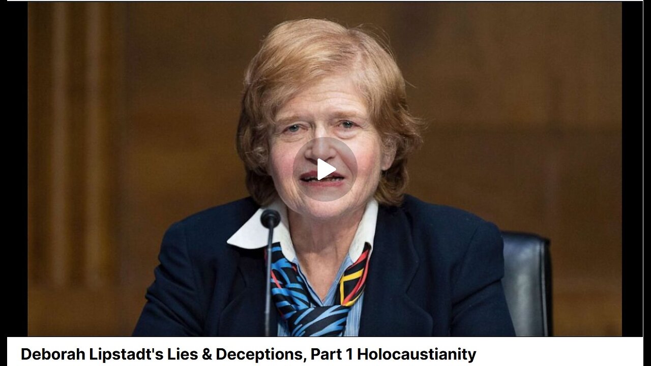 Deborah Lipstadt's Lies & Deceptions, Part 1 Holocaustianity