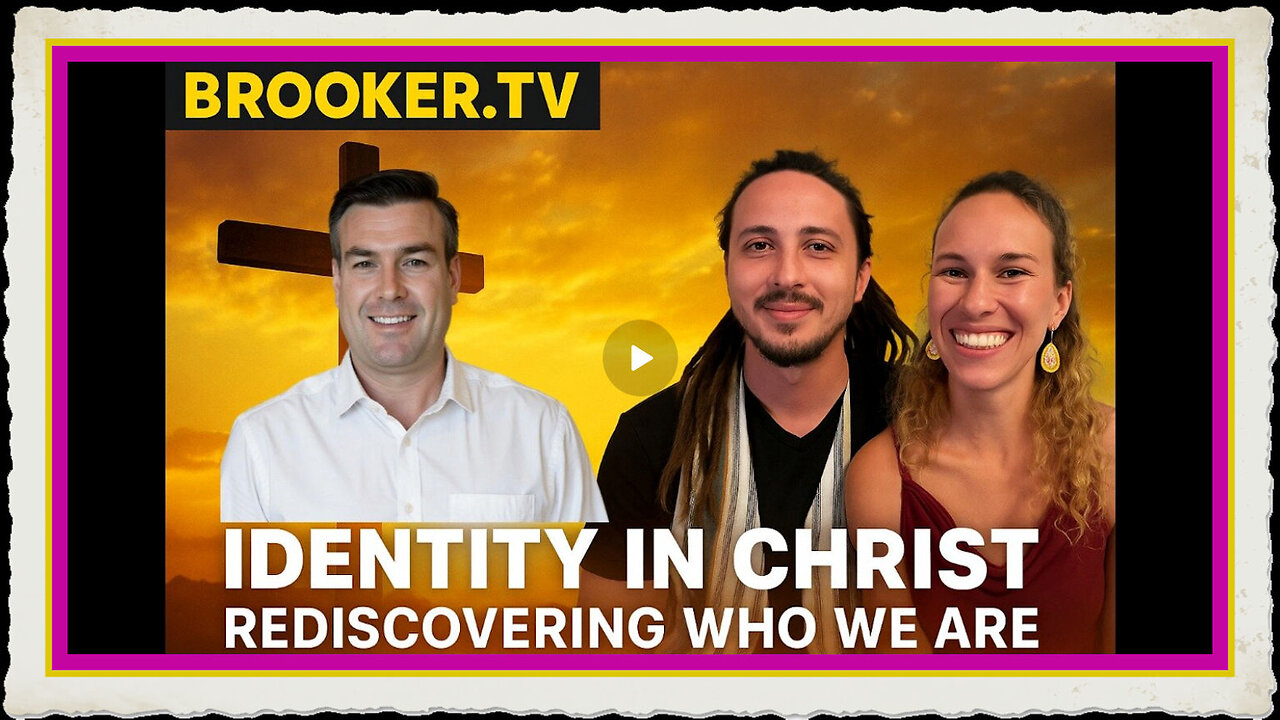IDENTITY IN CHRIST; REDISCOVERING WHO WE ARE WITH PAUL BROOKER, JESSE IAM
