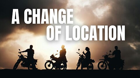 A Change of Location