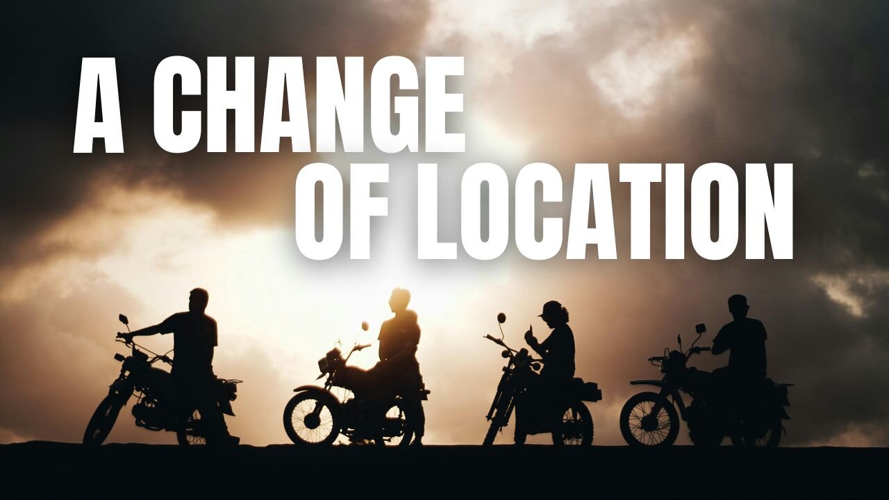 A Change of Location