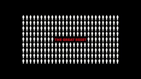 The Great Reset in 5 Minutes