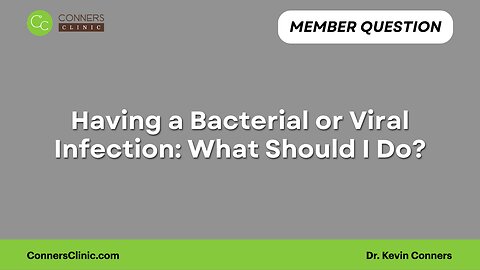 Having a Bacterial or Viral Infection