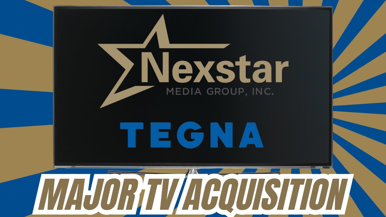 Nexstar Media Acquires Tegna