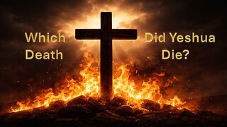 Which Death Did Yeshua Die?