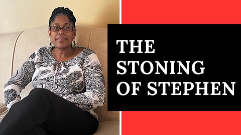 Acts Ch7 - The Stoning of Stephen