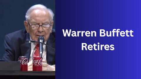 Warren Buffett retires as CEO - End of an era