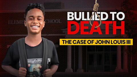 Bullied to Death: The Case of Louis Johnson III
