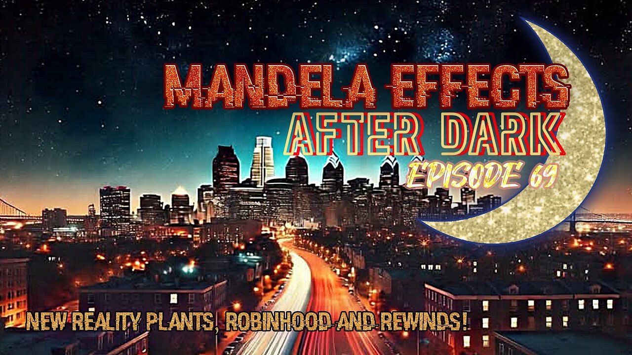 #MandelaEffects AFTER DARK #69 | NEW Mandela Effects! Plants, Robinhood + More!