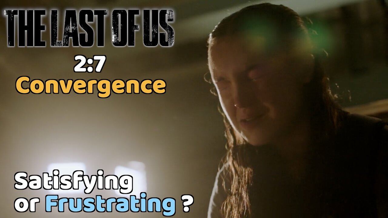 Satisfying or Frustrating? (A Review of The Last of Us’ Convergence)