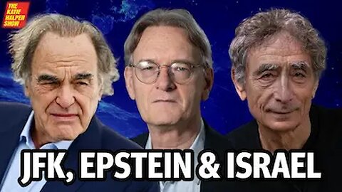 Oliver Stone, Gabor Maté, Nick Bryant on JFK, Israel & Epstein