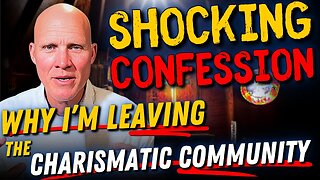 Pastor's SHOCKING announcement - Why I'm Leaving the Charismatic Community!