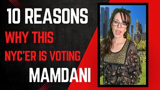 10 Reasons this NYC'er is voting MAMDANI