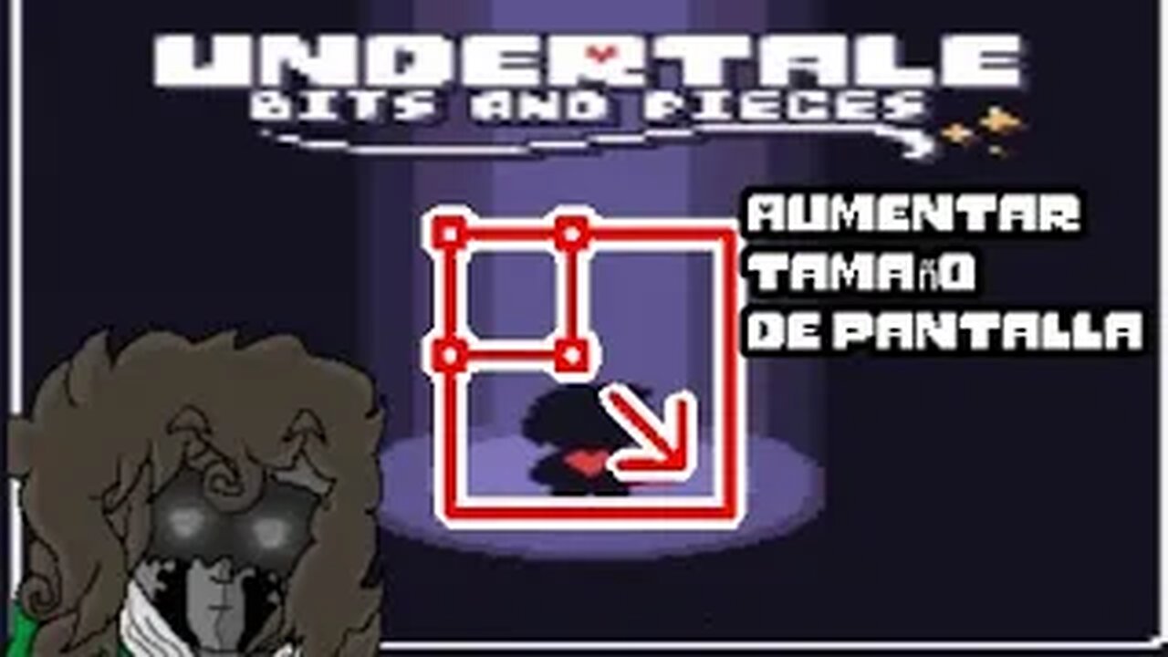 Aumentar tamaño de pantalla |Undertale bits and piece