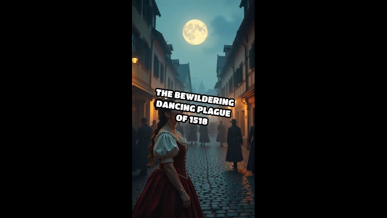 The Bewildering Dancing Plague of 1518