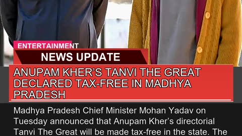 Anupam Khers Tanvi the Great Declared Taxfree in