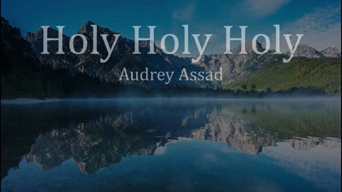 Holy Holy Holy (Lyric Video)